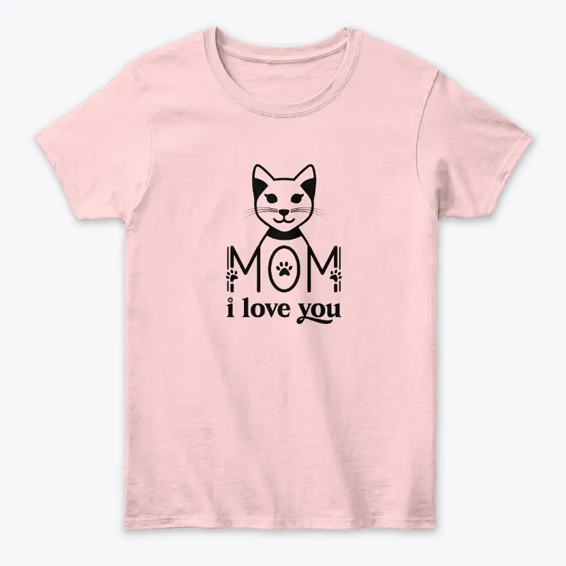 Mom I love you women's T-shirt 