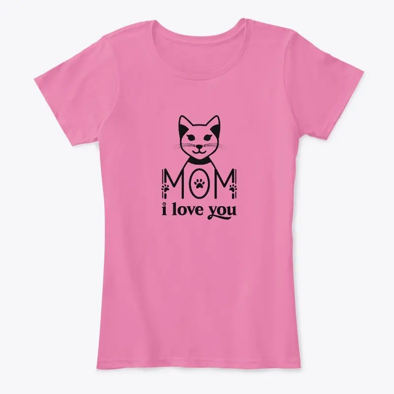 Mom I love you women's T-shirt 