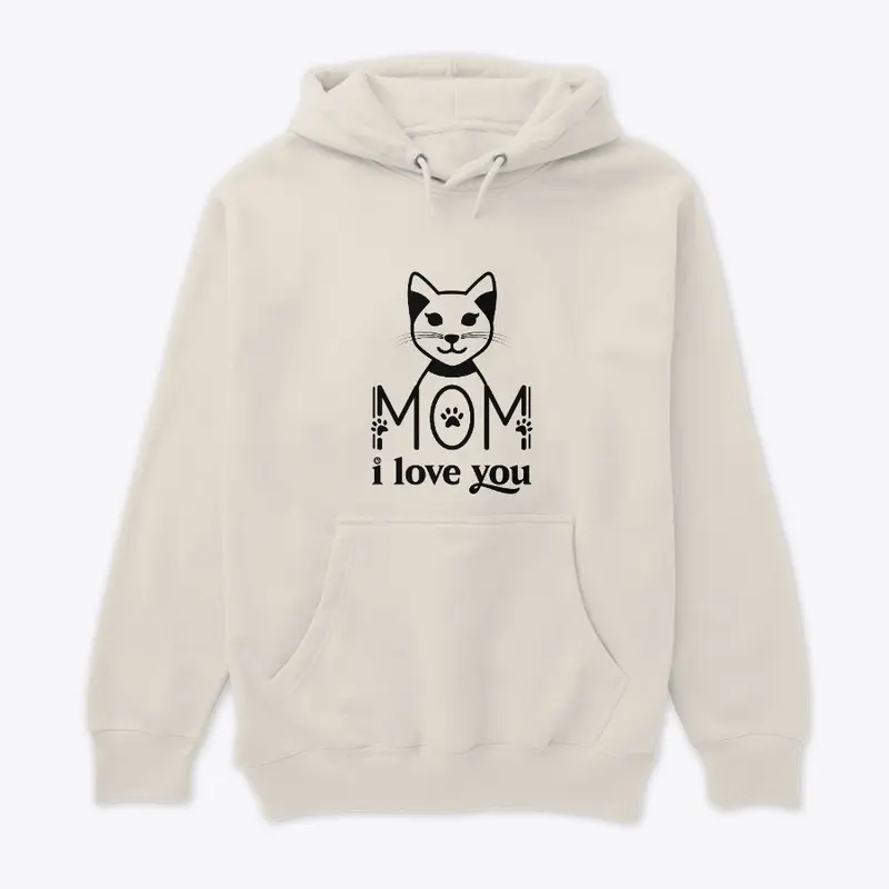 Mom I love you Pullover Hoodie for men