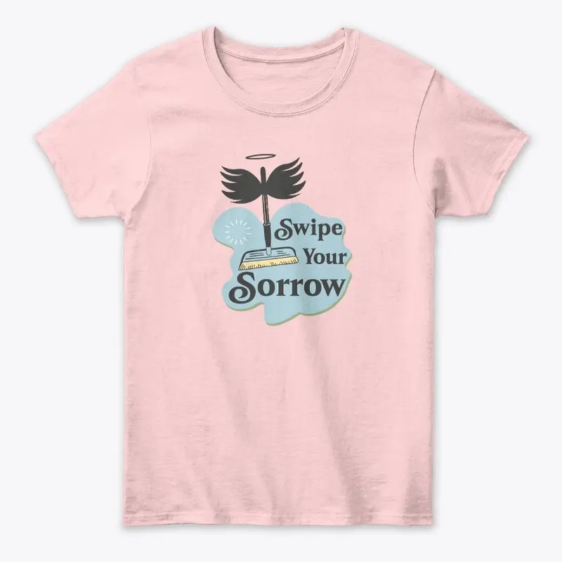 Swipe your sorrow women's T-shirt 