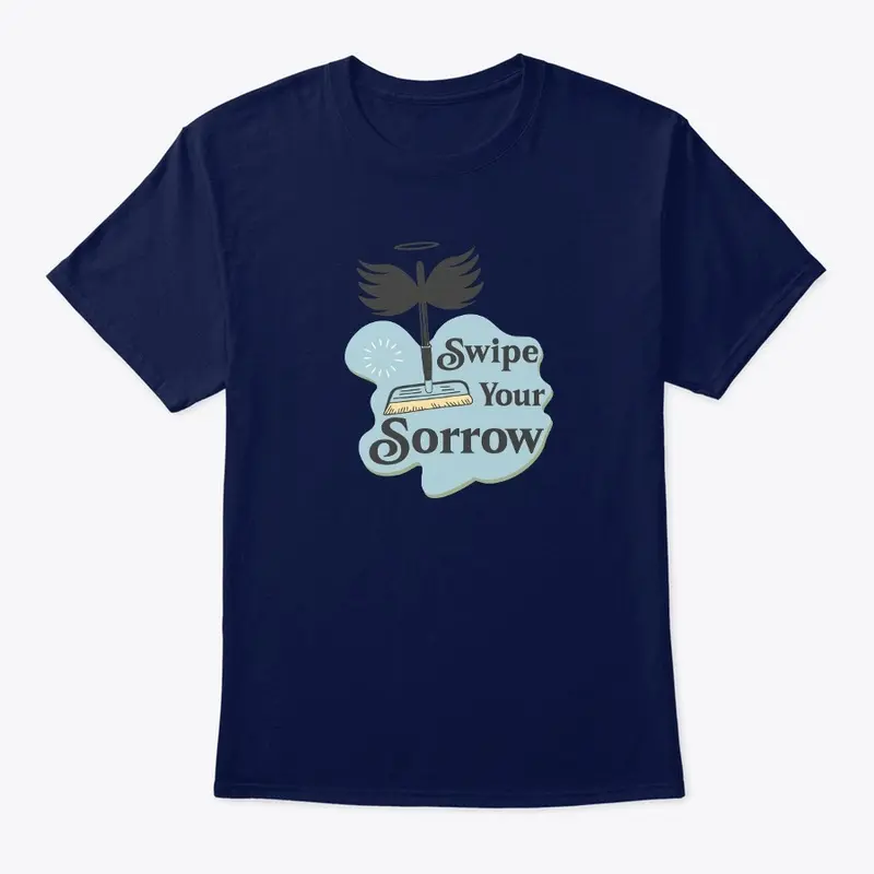 Swipe your sorrow T-shirt for women