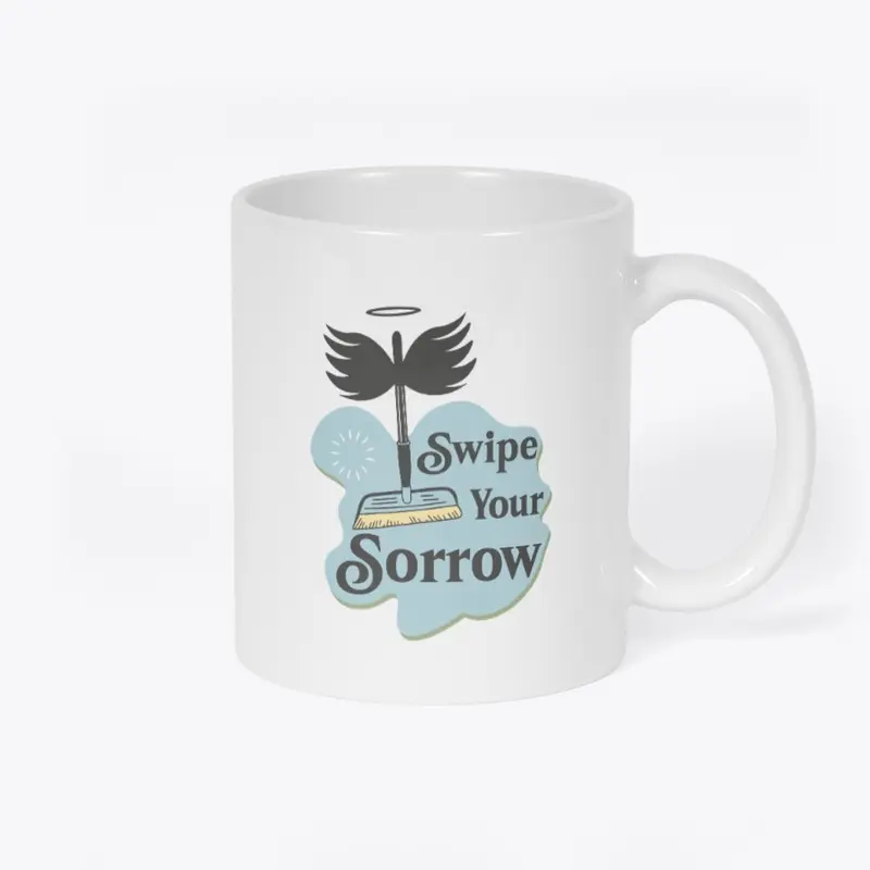 Swipe your sorrow Mug 