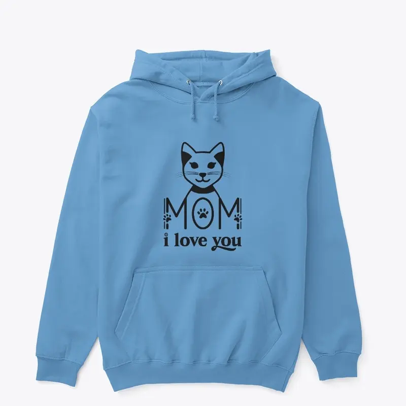 Mom I love you Pullover Hoodie for men